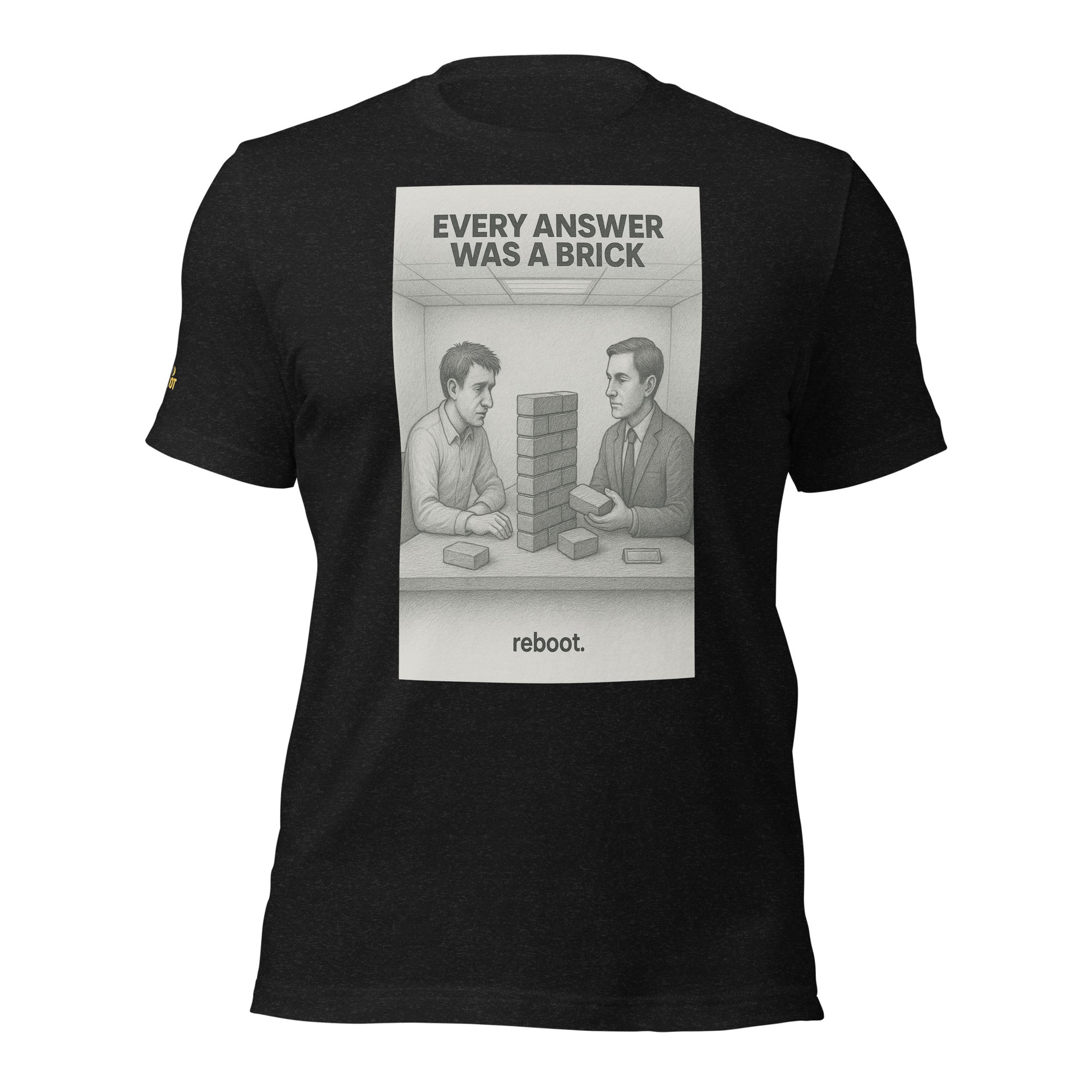 REBOOT T-Shirt — Every Answer Was a Brick (Black) by WEAR404