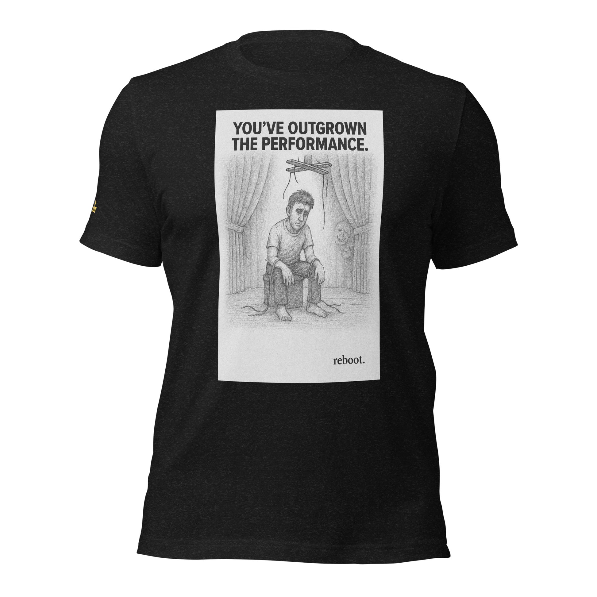 REBOOT T-Shirt — You’ve Outgrown the Performance (Black) by WEAR404